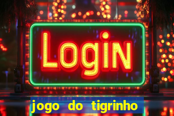 jogo do tigrinho aposta 5 reais